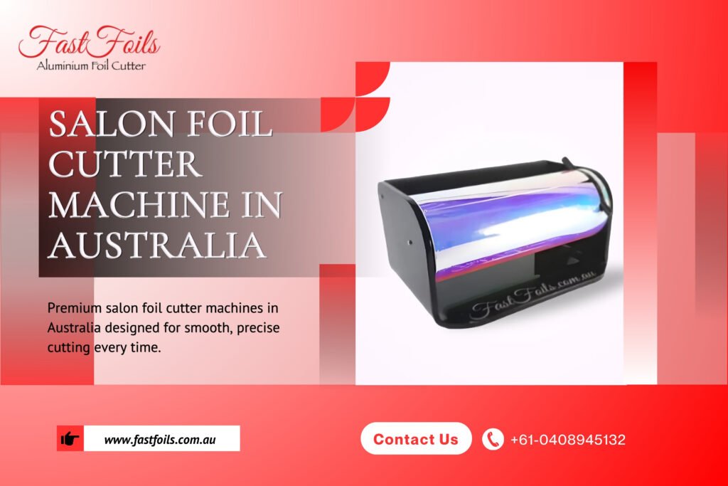 Salon foil cutter machine in Australia